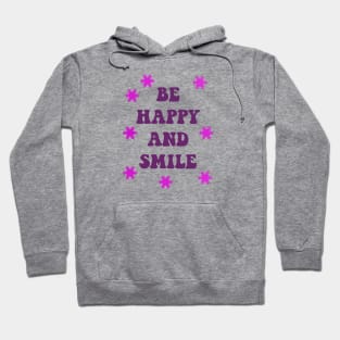 be happy and smile Hoodie